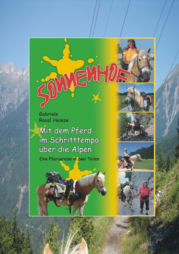 Pferdebuch - Pferdereise in zwei Teilen - Mit dem Pferd im Schritttempo über die Alpen
